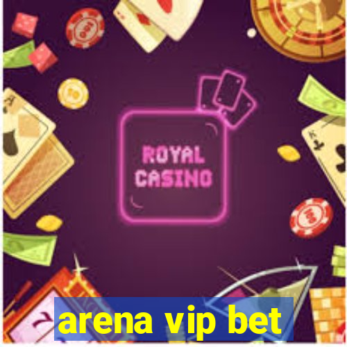 arena vip bet